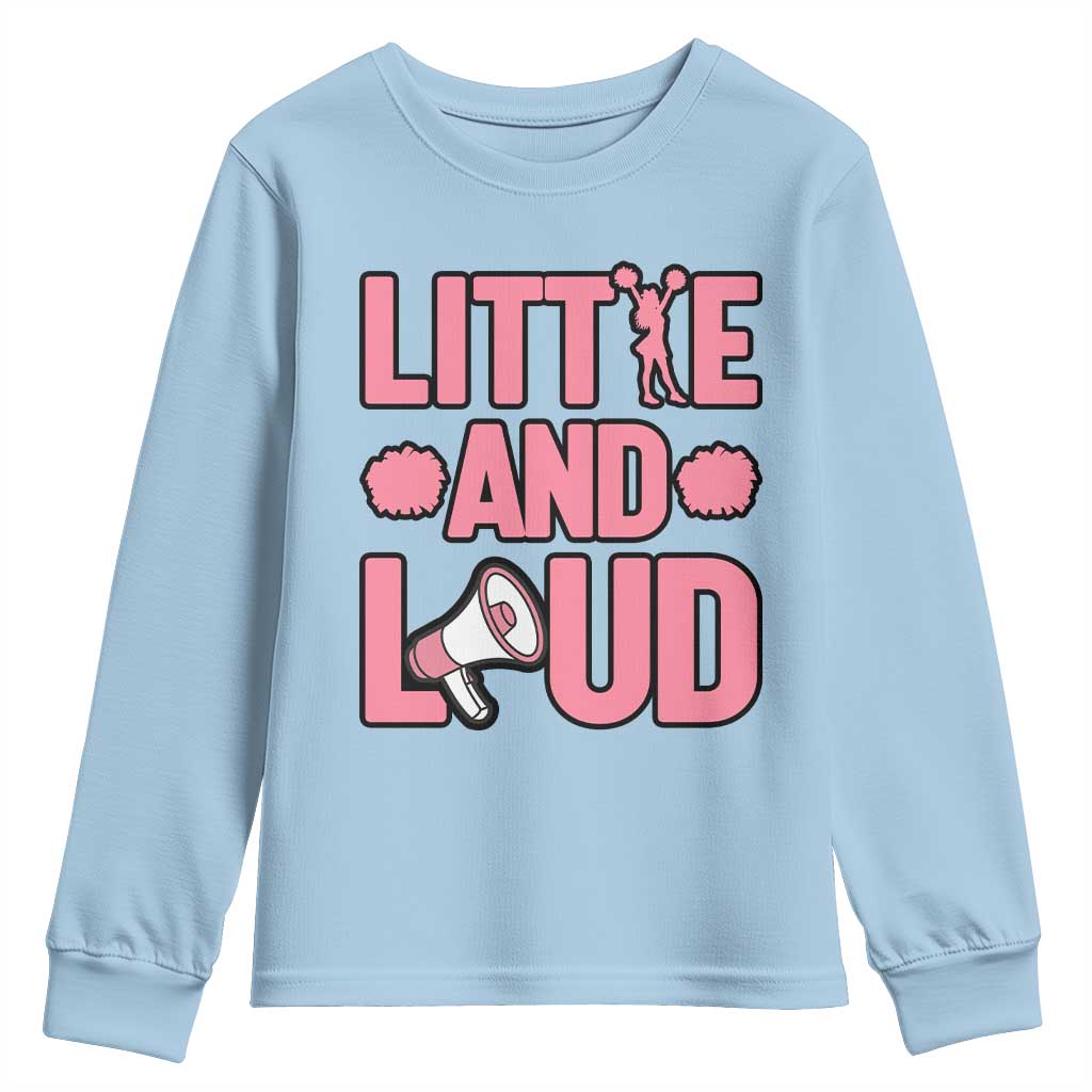 Little And Loud Quote Youth Sweatshirt Cheerleader Girl Sports Gift TS12 Light Blue Print Your Wear