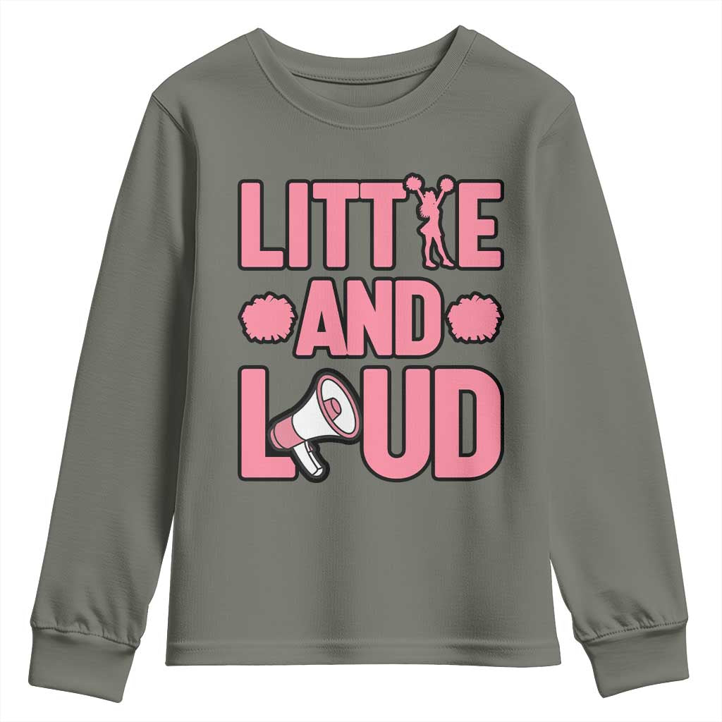 Little And Loud Quote Youth Sweatshirt Cheerleader Girl Sports Gift TS12 Military Green Print Your Wear