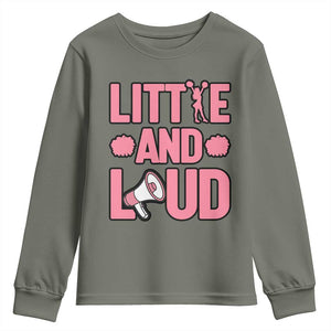 Little And Loud Quote Youth Sweatshirt Cheerleader Girl Sports Gift TS12 Military Green Print Your Wear