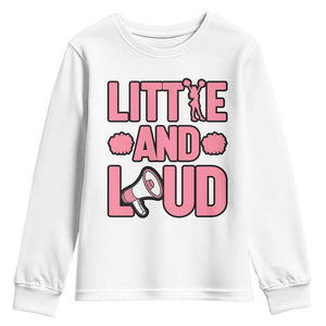 Little And Loud Quote Youth Sweatshirt Cheerleader Girl Sports Gift TS12 White Print Your Wear