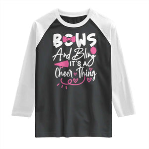 Bows And Bling Its A Cheer Thing Raglan Shirt Cheerleading Gift TS12 Black White Print Your Wear