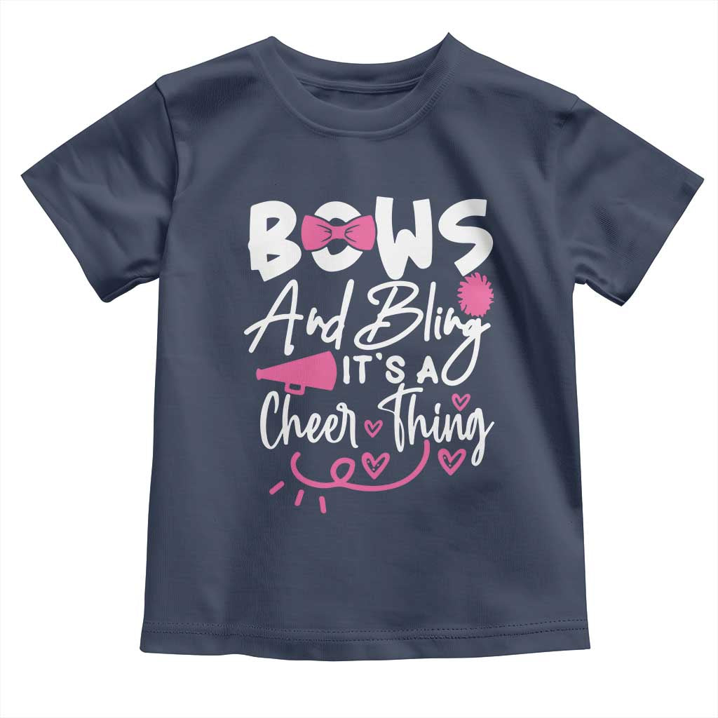 Bows And Bling Its A Cheer Thing Toddler T Shirt Cheerleading Gift TS12 Navy Print Your Wear
