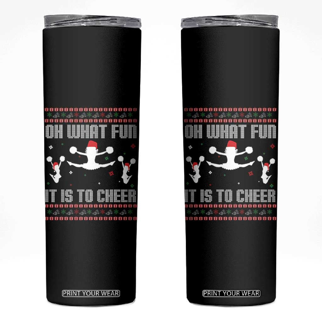 Ugly Christmas Cheerleading Skinny Tumbler Oh What Fun It Is To Cheer Gift TS12 Black Print Your Wear
