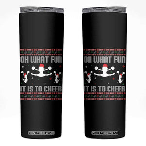 Ugly Christmas Cheerleading Skinny Tumbler Oh What Fun It Is To Cheer Gift TS12 Black Print Your Wear