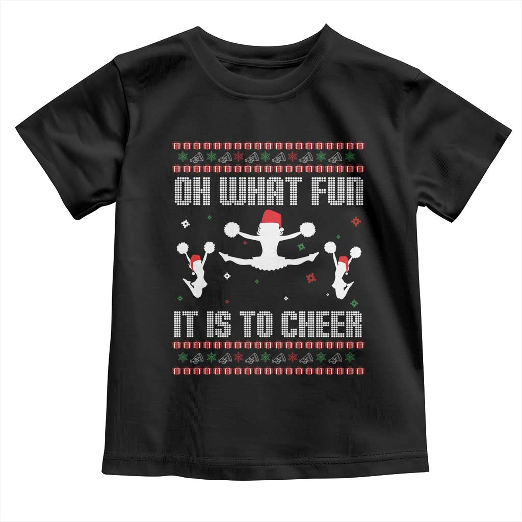 Ugly Christmas Cheerleading Toddler T Shirt Oh What Fun It Is To Cheer Gift TS12 Black Print Your Wear