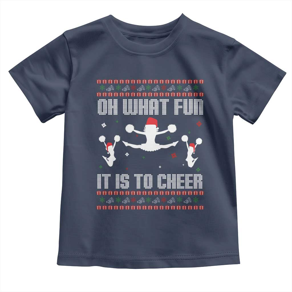 Ugly Christmas Cheerleading Toddler T Shirt Oh What Fun It Is To Cheer Gift TS12 Navy Print Your Wear