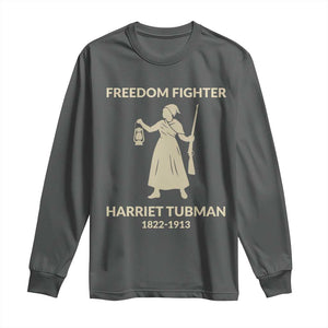 Harriet Tubman Freedom Fighter Long Sleeve Shirt History Lover Gift TS12 Dark Heather Print Your Wear