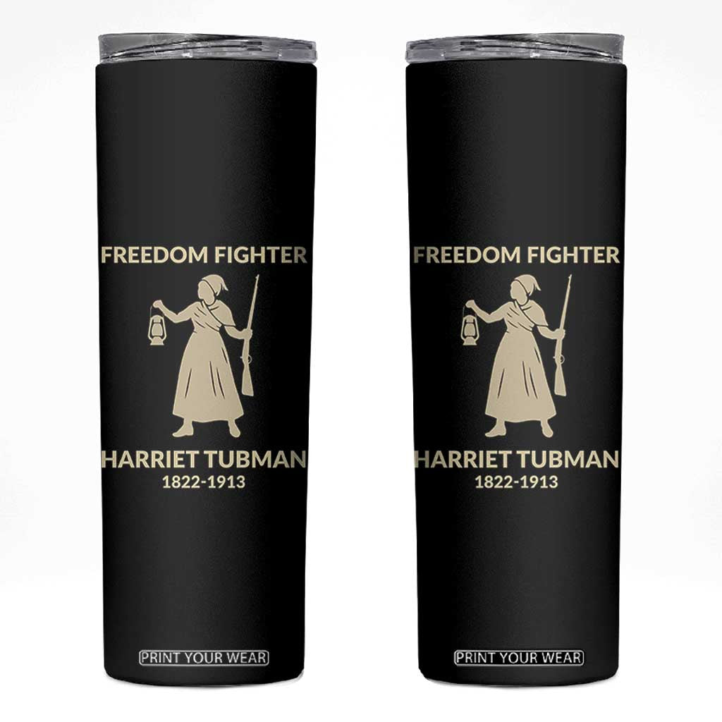 Harriet Tubman Freedom Fighter Skinny Tumbler History Lover Gift TS12 Black Print Your Wear