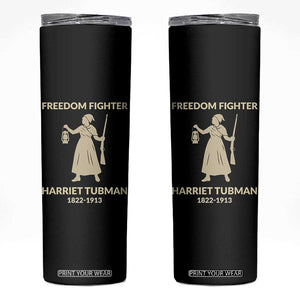 Harriet Tubman Freedom Fighter Skinny Tumbler History Lover Gift TS12 Black Print Your Wear