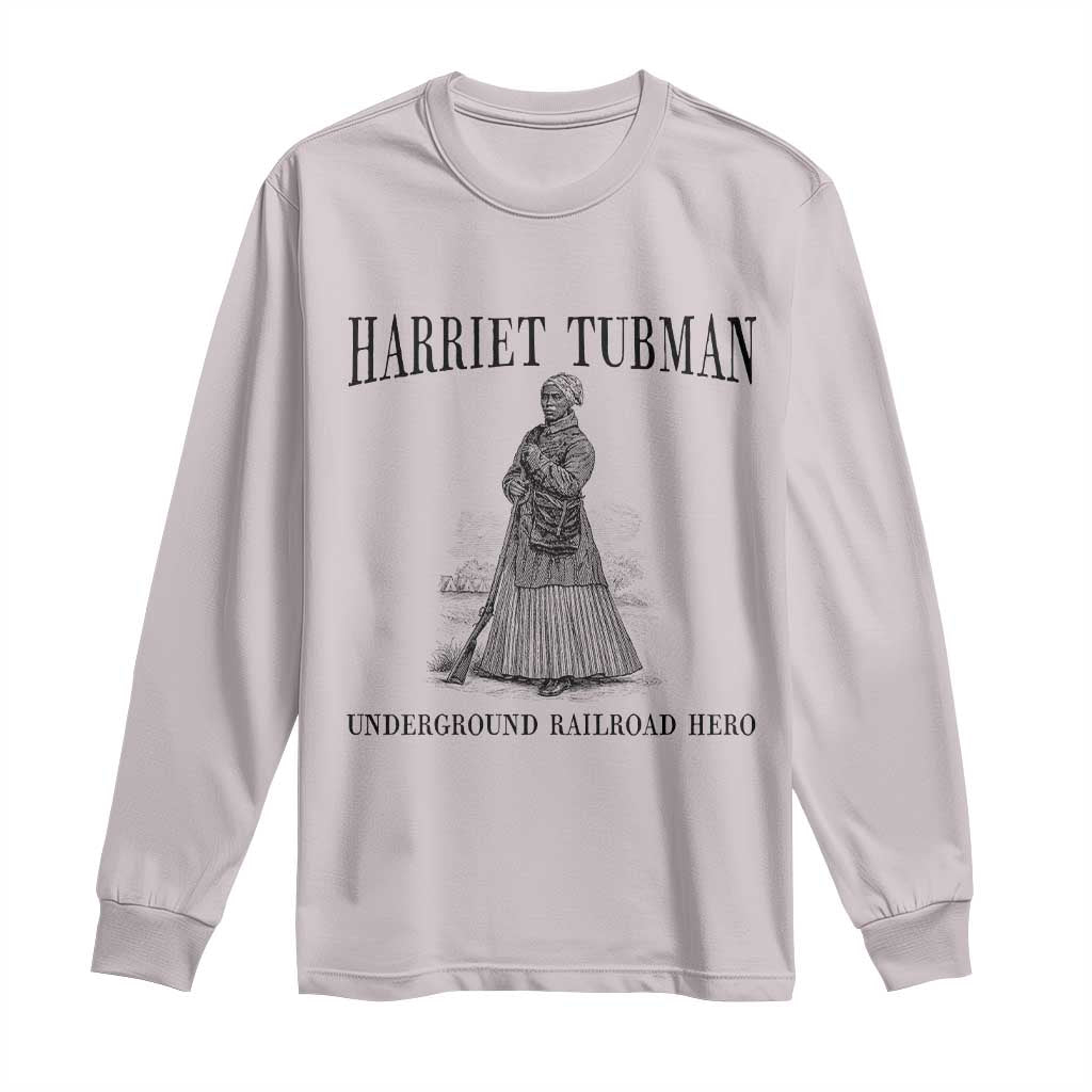 Harriet Tubman Long Sleeve Shirt Underground Railroad Freedom Leader TS12 Ice Gray Print Your Wear