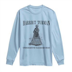 Harriet Tubman Long Sleeve Shirt Underground Railroad Freedom Leader TS12 Light Blue Print Your Wear
