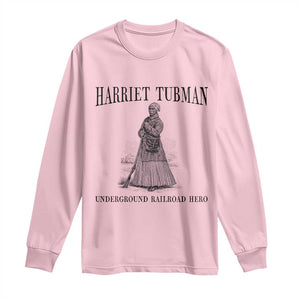 Harriet Tubman Long Sleeve Shirt Underground Railroad Freedom Leader TS12 Light Pink Print Your Wear