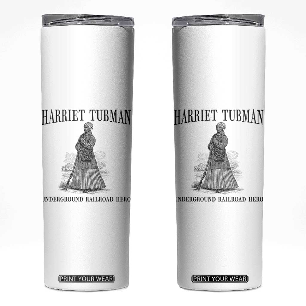 Harriet Tubman Skinny Tumbler Underground Railroad Freedom Leader TS12 White Print Your Wear