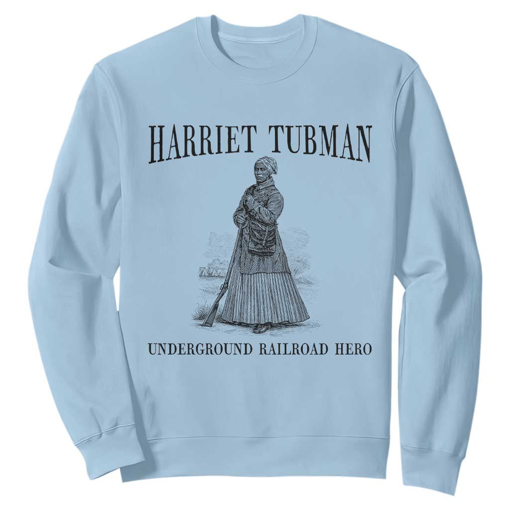 Harriet Tubman Sweatshirt Underground Railroad Freedom Leader TS12 Light Blue Print Your Wear