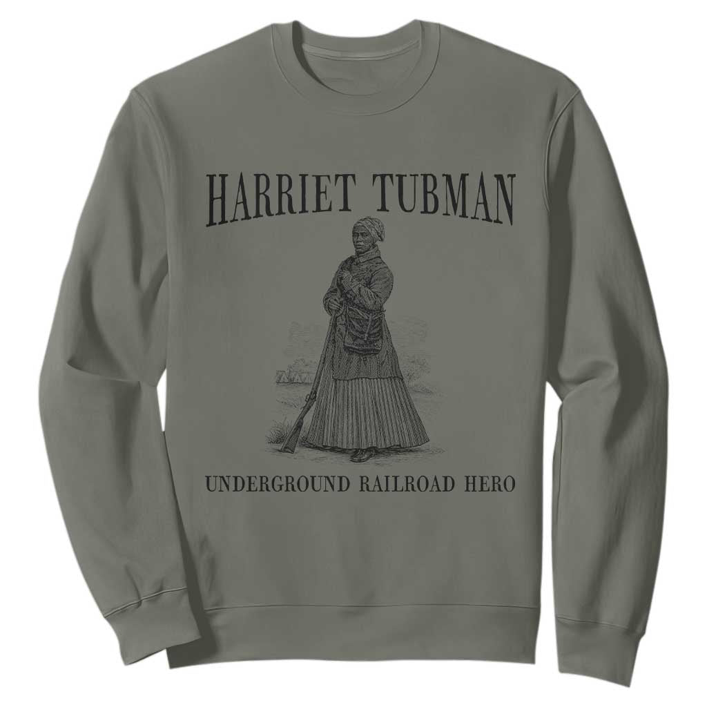 Harriet Tubman Sweatshirt Underground Railroad Freedom Leader TS12 Military Green Print Your Wear
