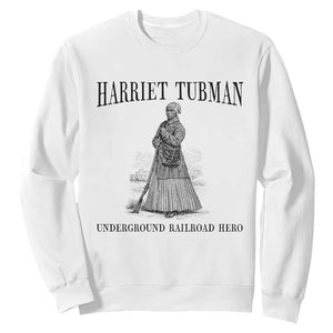 Harriet Tubman Sweatshirt Underground Railroad Freedom Leader TS12 White Print Your Wear