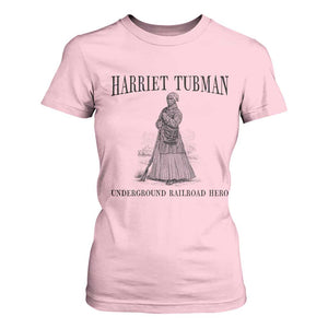 Harriet Tubman T Shirt For Women Underground Railroad Freedom Leader TS12 Light Pink Print Your Wear