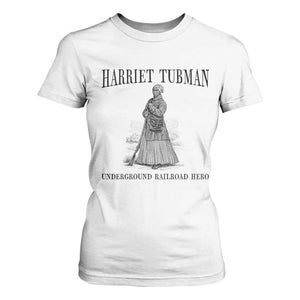Harriet Tubman T Shirt For Women Underground Railroad Freedom Leader TS12 White Print Your Wear