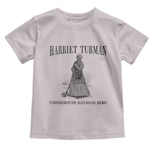 Harriet Tubman Toddler T Shirt Underground Railroad Freedom Leader TS12 Ice Gray Print Your Wear