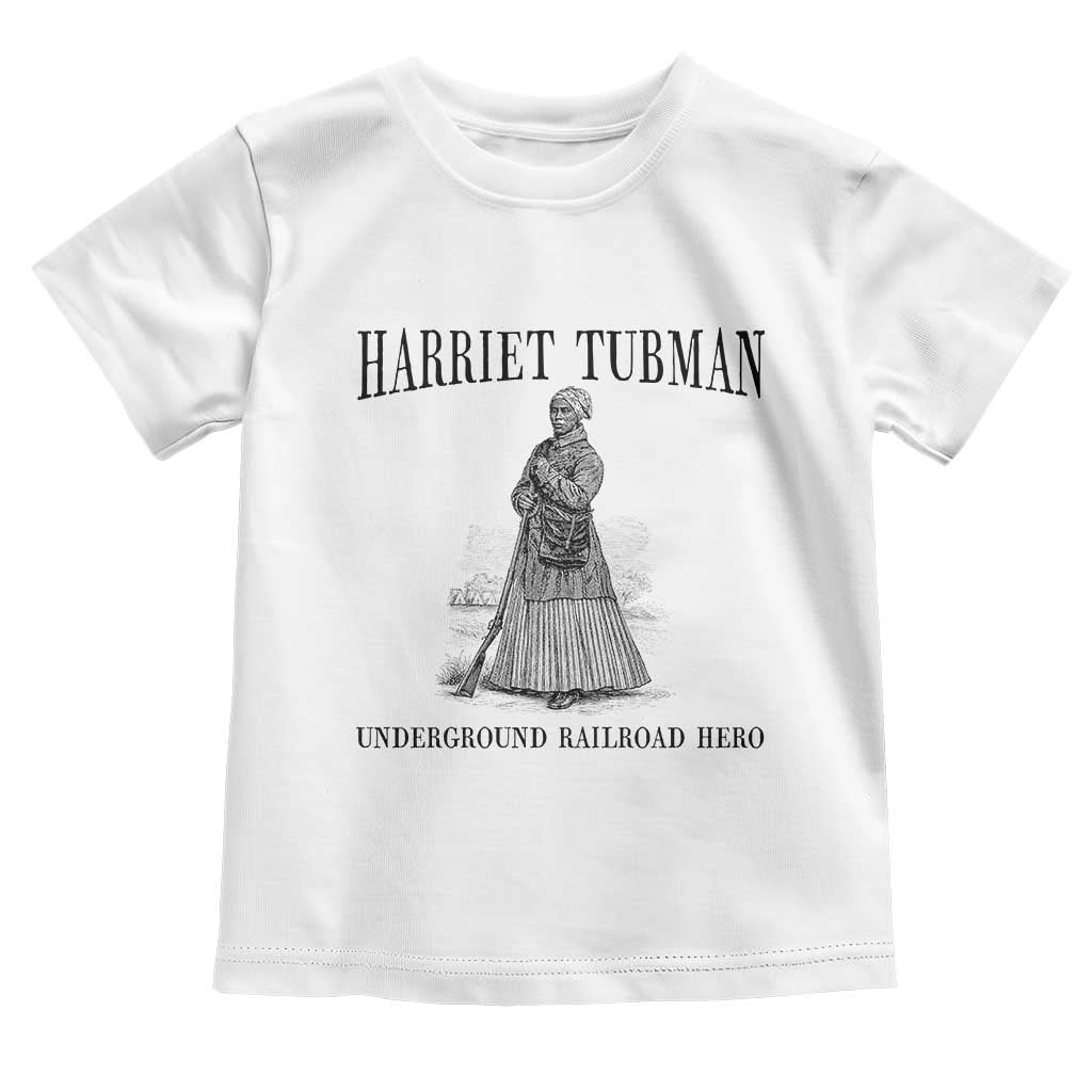 Harriet Tubman Toddler T Shirt Underground Railroad Freedom Leader TS12 White Print Your Wear