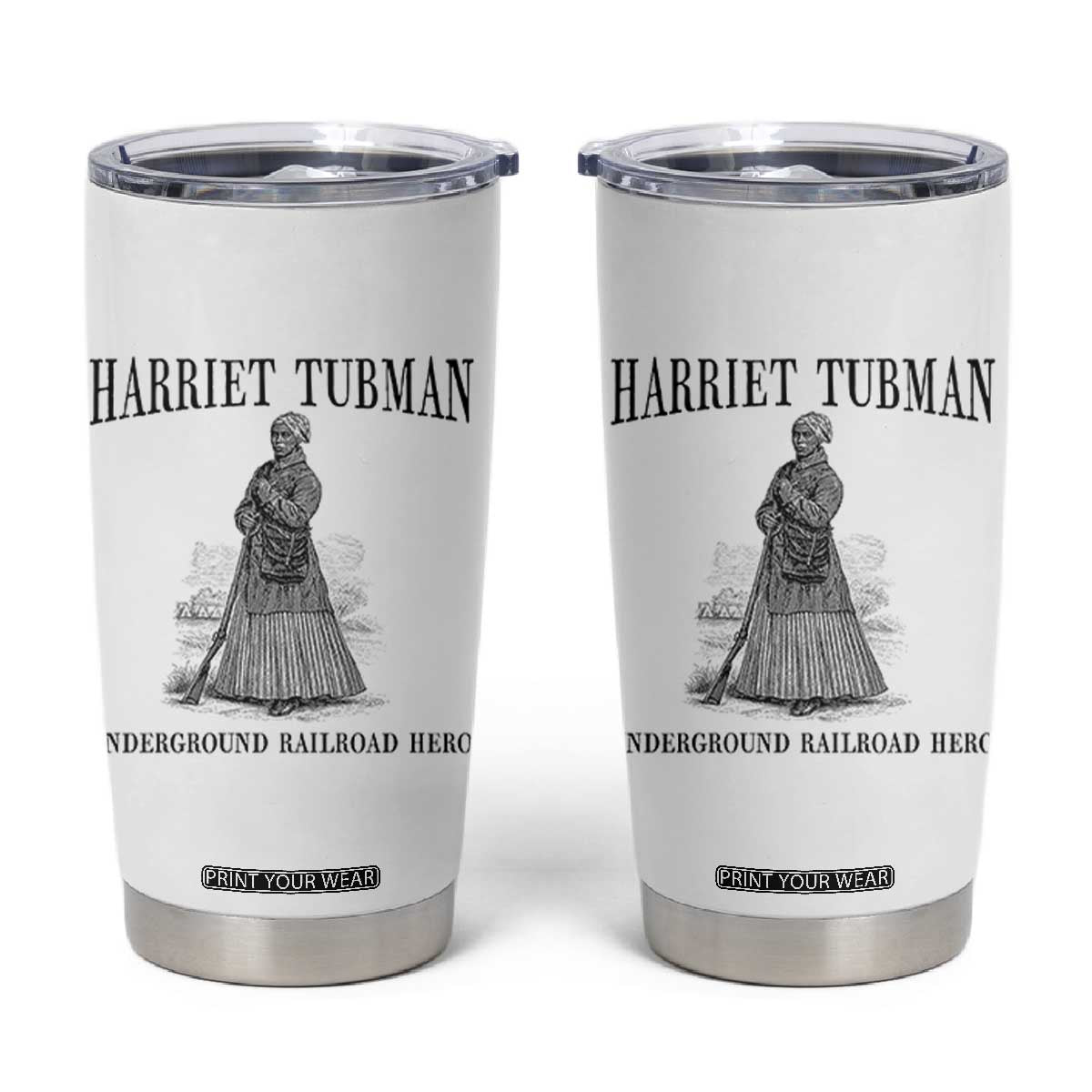 Harriet Tubman Tumbler Cup Underground Railroad Freedom Leader TS12 White Print Your Wear