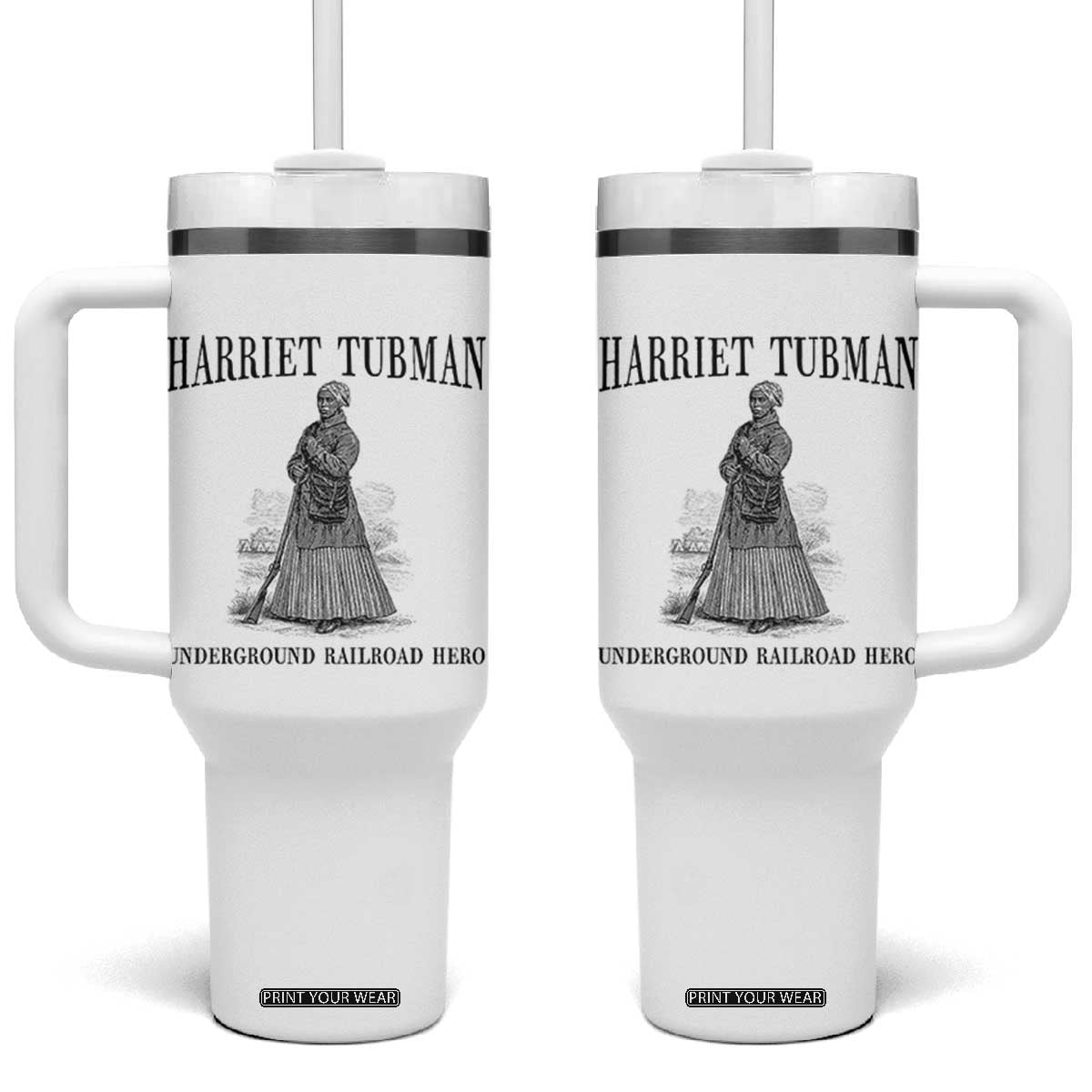 Harriet Tubman Tumbler With Handle Underground Railroad Freedom Leader TS12 One Size: 40 oz White Print Your Wear