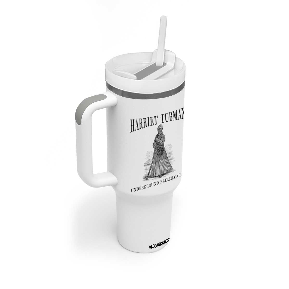 Harriet Tubman Tumbler With Handle Underground Railroad Freedom Leader TS12 Print Your Wear