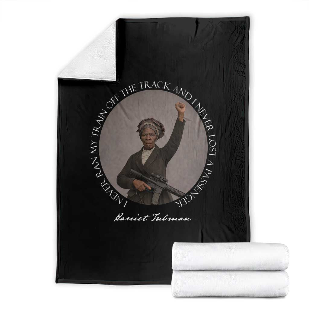 Harriet Tubman Quote Throw Blanket I Never Ran My Train Off The Track TS12 Black Print Your Wear
