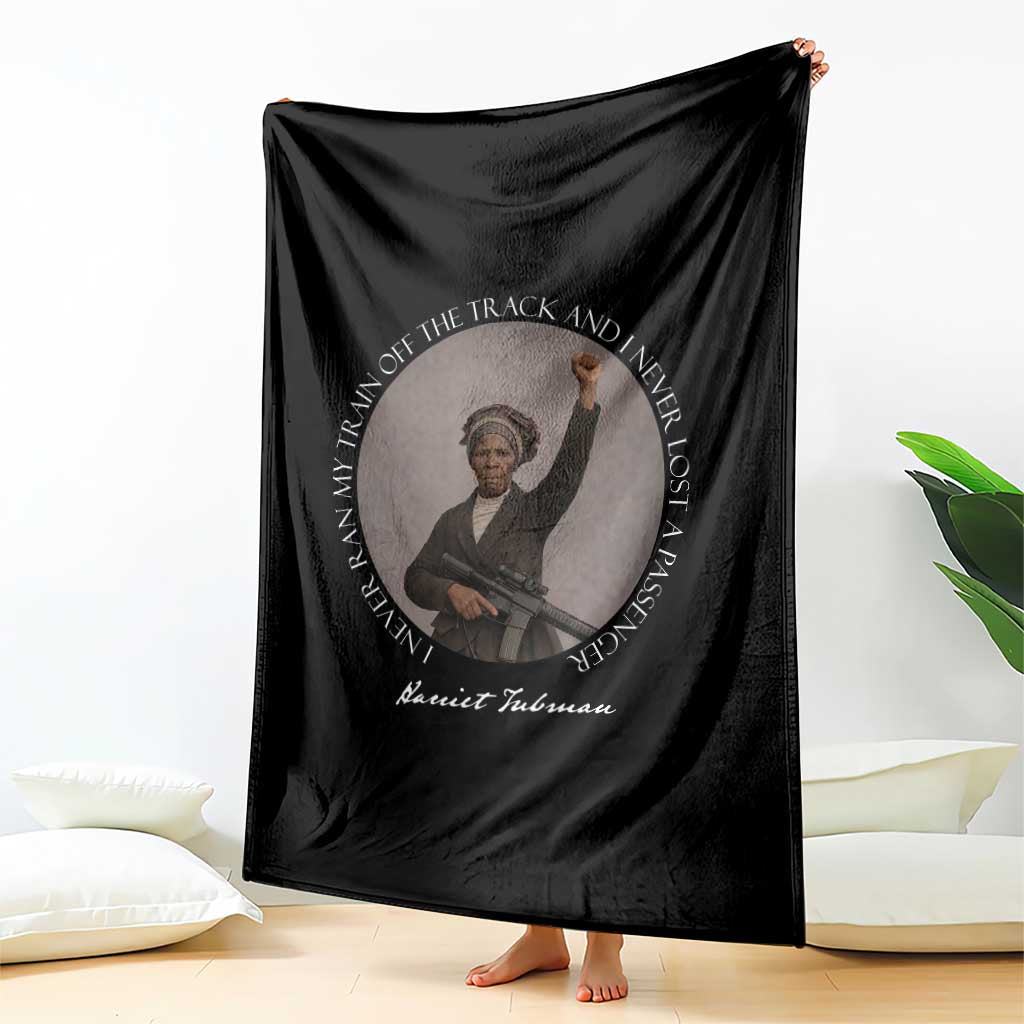 Harriet Tubman Quote Throw Blanket I Never Ran My Train Off The Track TS12 Print Your Wear