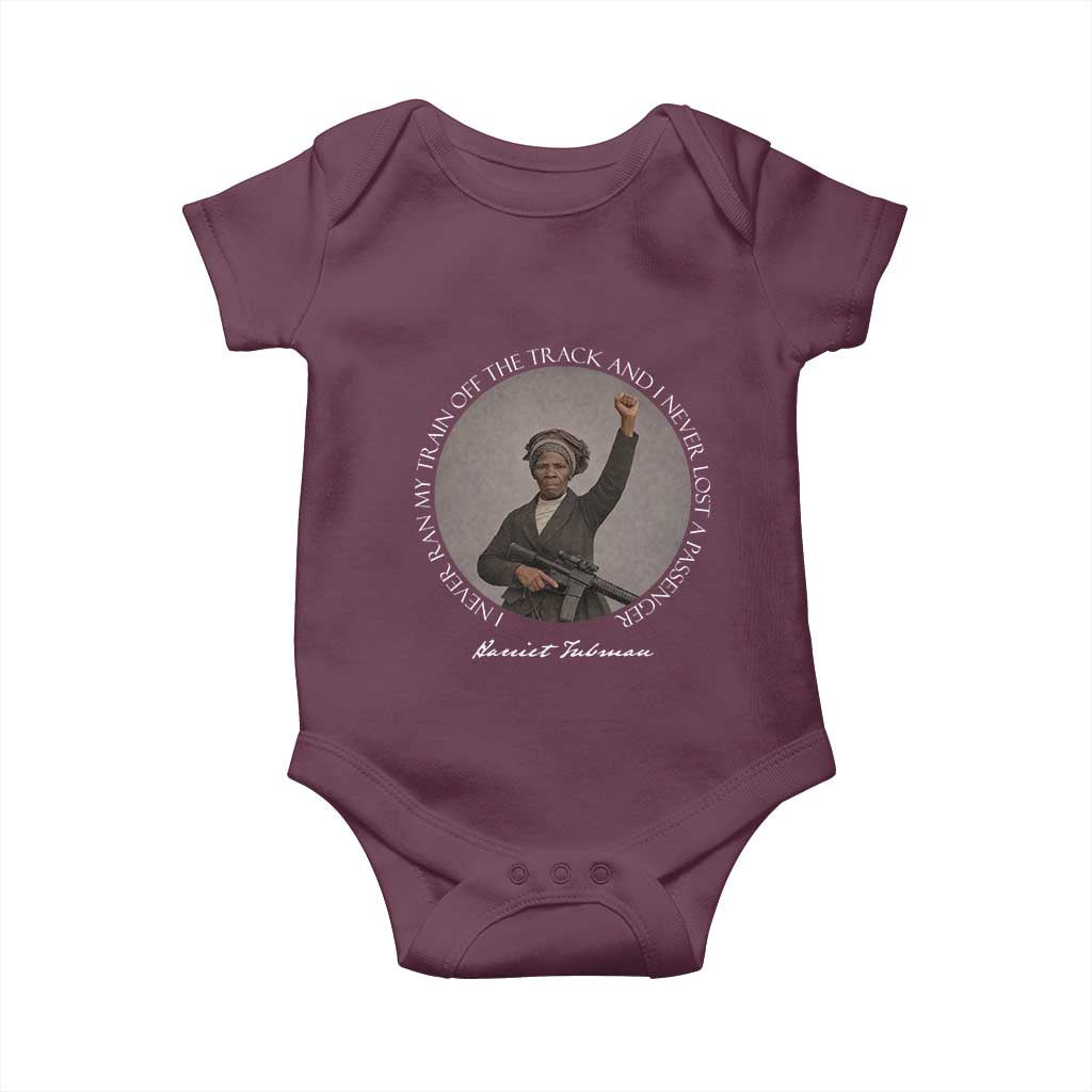 Harriet Tubman Quote Baby Onesie I Never Ran My Train Off The Track TS12 Maroon Print Your Wear