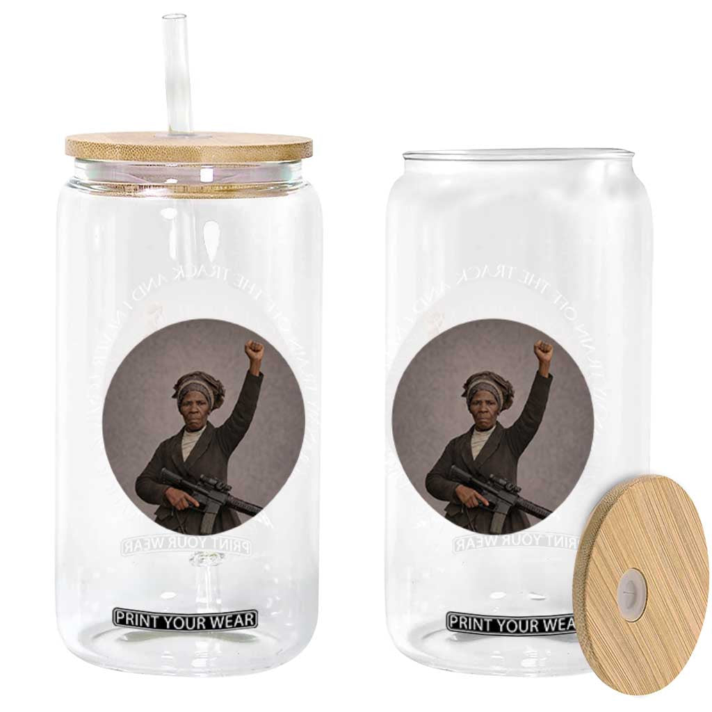 Harriet Tubman Quote Glass Can I Never Ran My Train Off The Track TS12 Print Your Wear