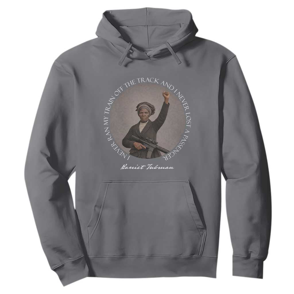 Harriet Tubman Quote Hoodie I Never Ran My Train Off The Track TS12 Charcoal Print Your Wear