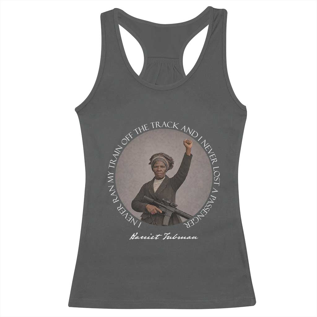 Harriet Tubman Quote Racerback Tank Top I Never Ran My Train Off The Track TS12 Dark Heather Print Your Wear
