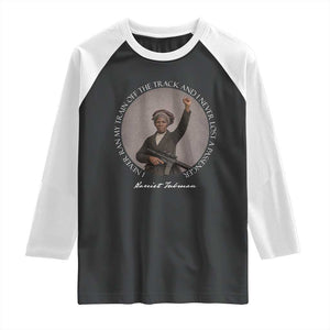 Harriet Tubman Quote Raglan Shirt I Never Ran My Train Off The Track TS12 Black White Print Your Wear