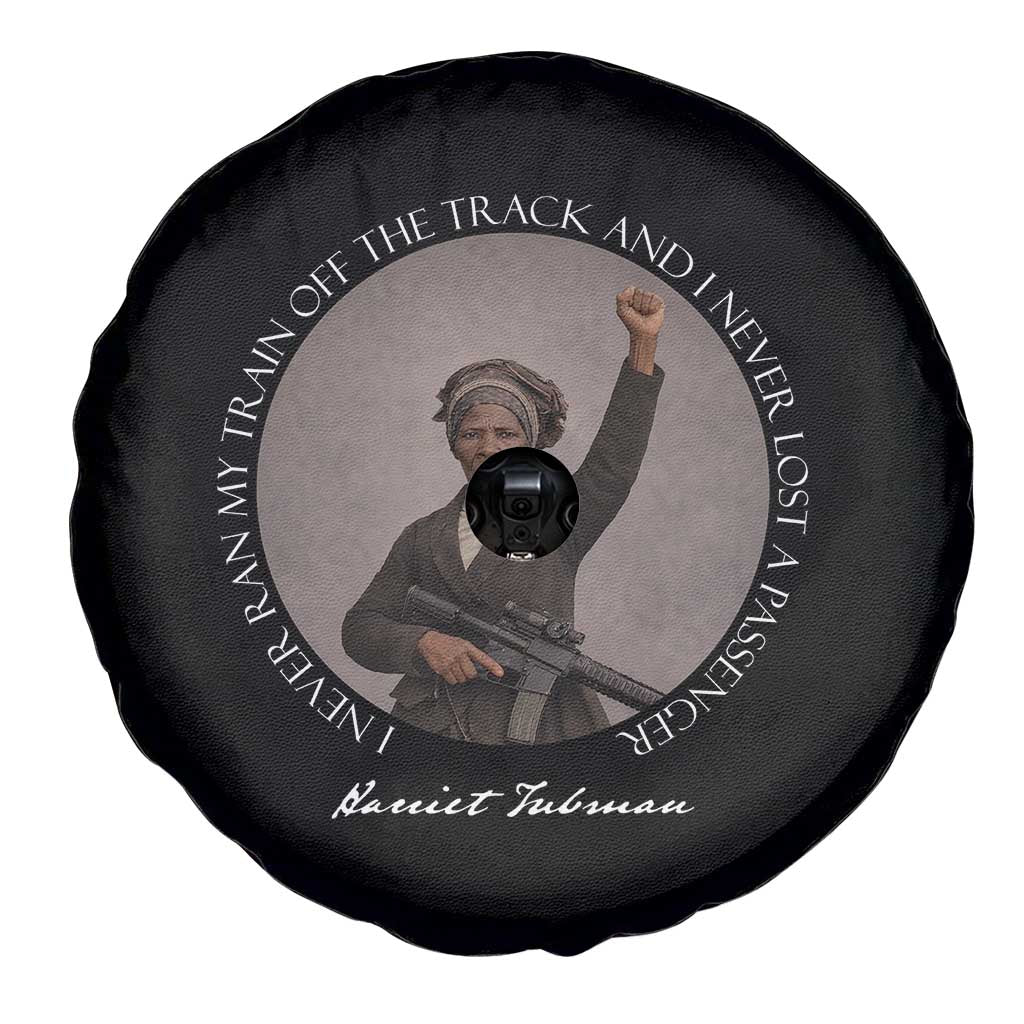 Harriet Tubman Quote Spare Tire Cover I Never Ran My Train Off The Track TS12 Print Your Wear
