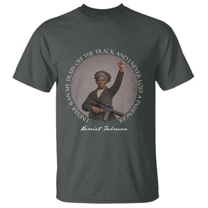 Harriet Tubman Quote T Shirt I Never Ran My Train Off The Track TS12 Dark Heather Print Your Wear