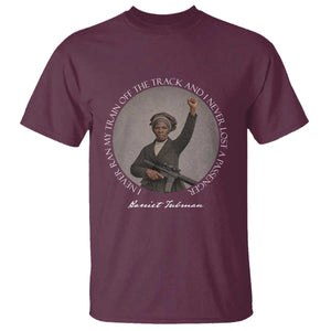 Harriet Tubman Quote T Shirt I Never Ran My Train Off The Track TS12 Maroon Print Your Wear