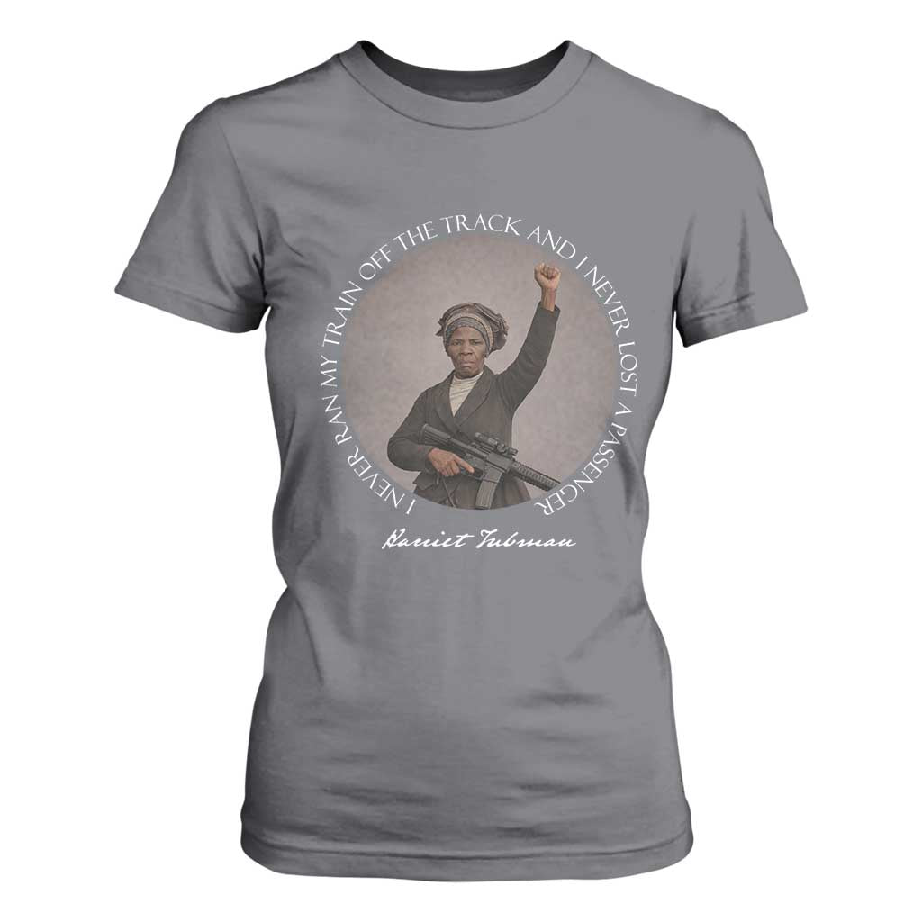 Harriet Tubman Quote T Shirt For Women I Never Ran My Train Off The Track TS12 Charcoal Print Your Wear
