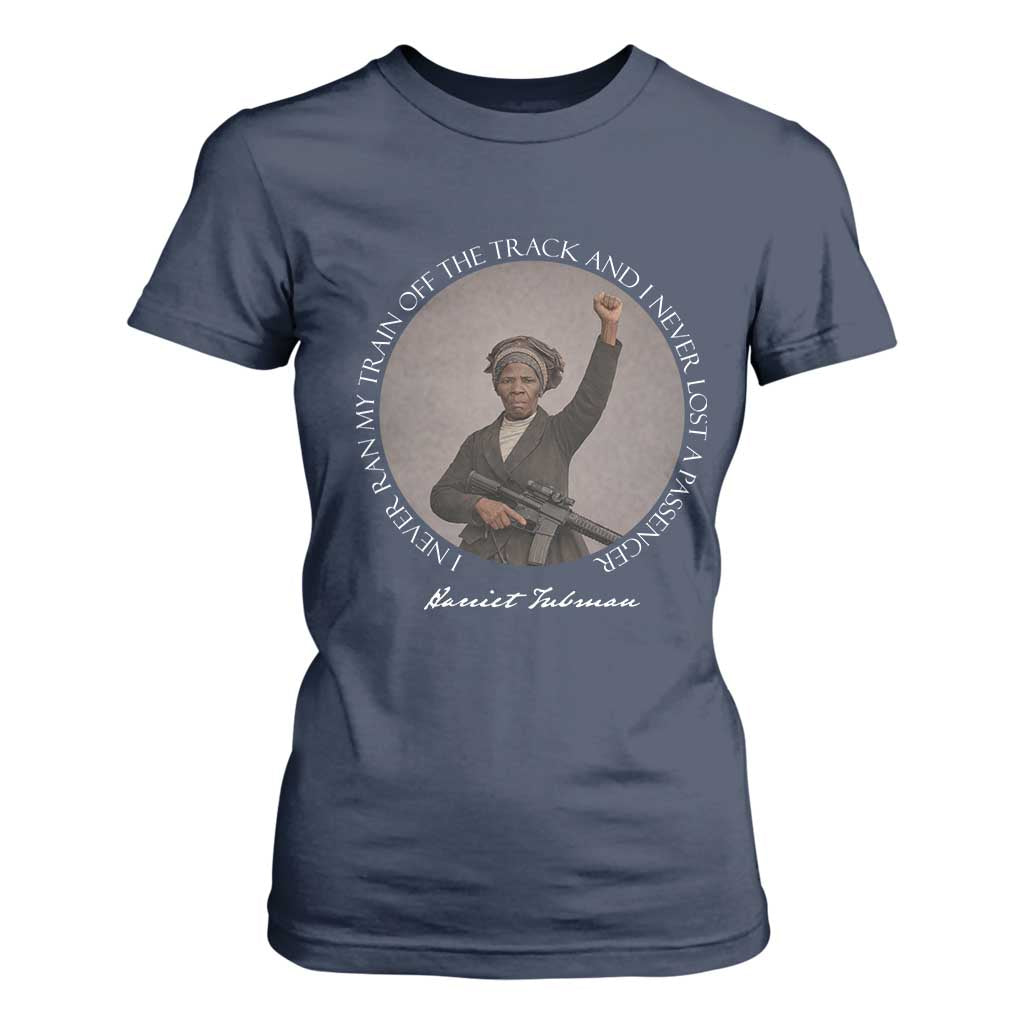 Harriet Tubman Quote T Shirt For Women I Never Ran My Train Off The Track TS12 Navy Print Your Wear