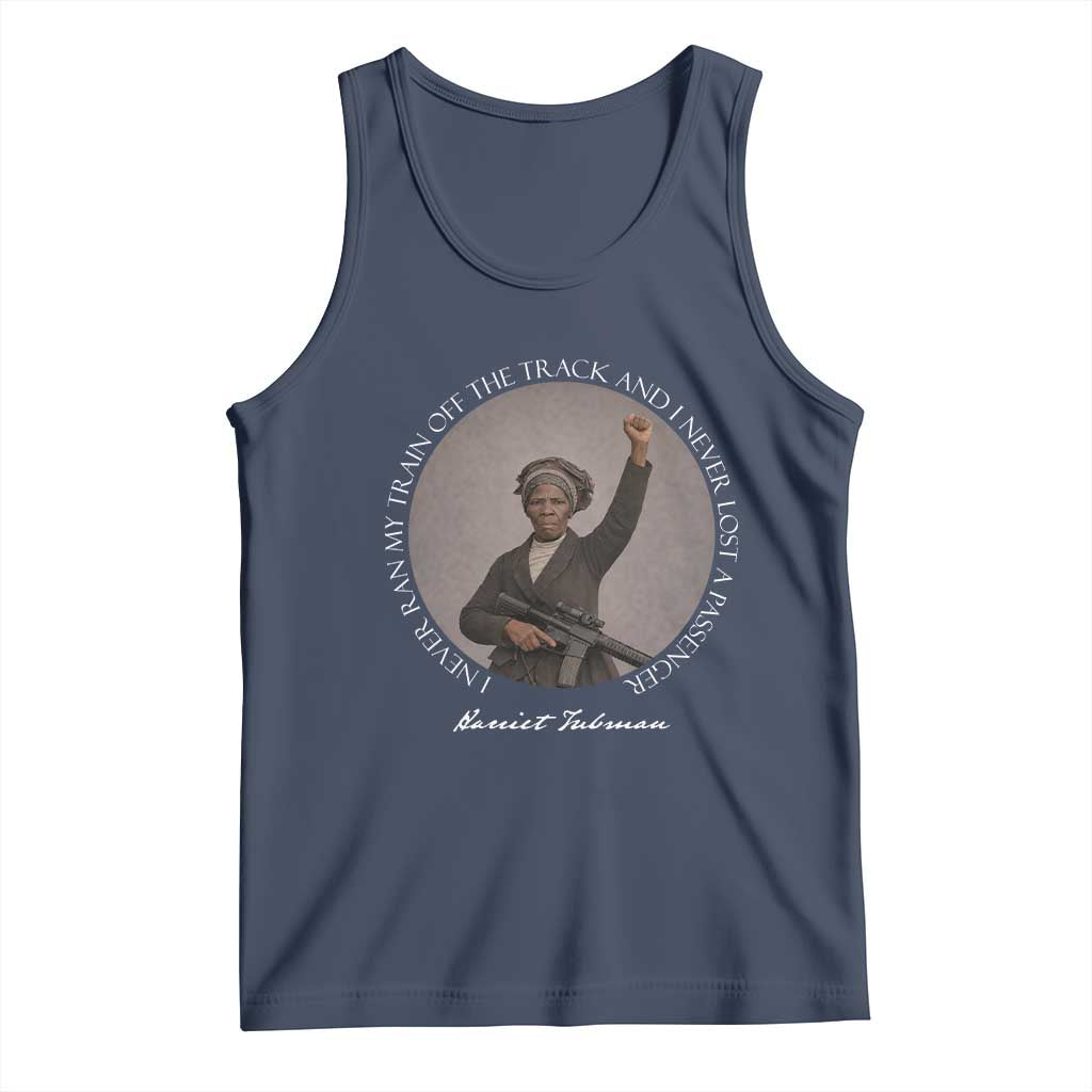 Harriet Tubman Quote Tank Top I Never Ran My Train Off The Track TS12 Navy Print Your Wear