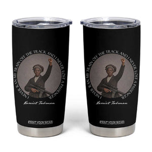 Harriet Tubman Quote Tumbler Cup I Never Ran My Train Off The Track TS12 Black Print Your Wear