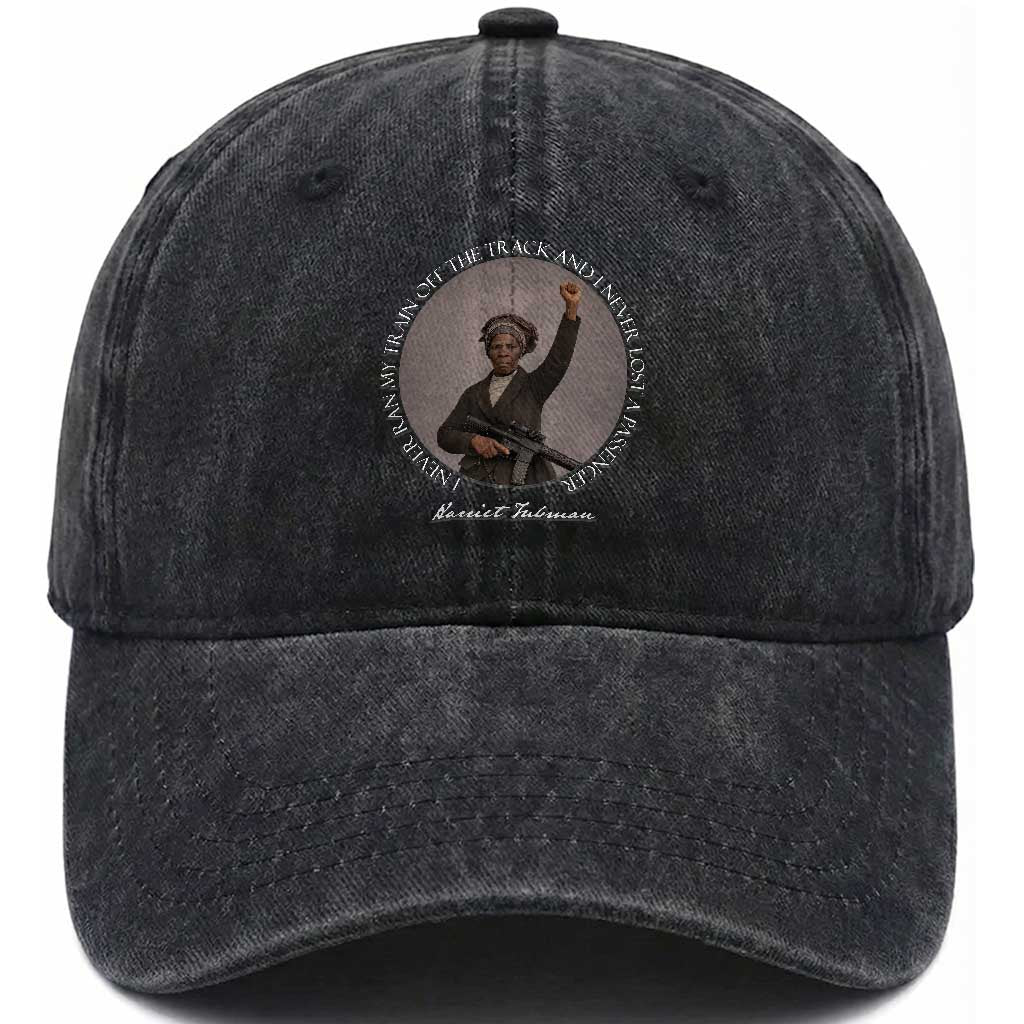 Harriet Tubman Quote Washed Cotton Baseball Cap I Never Ran My Train Off The Track TS12 Print Your Wear