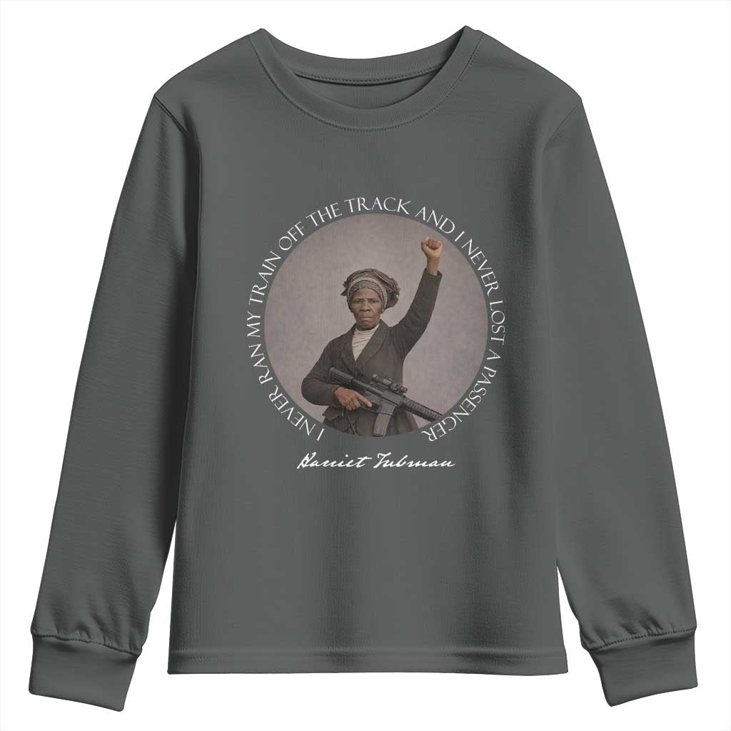 Harriet Tubman Quote Youth Sweatshirt I Never Ran My Train Off The Track TS12 Dark Heather Print Your Wear
