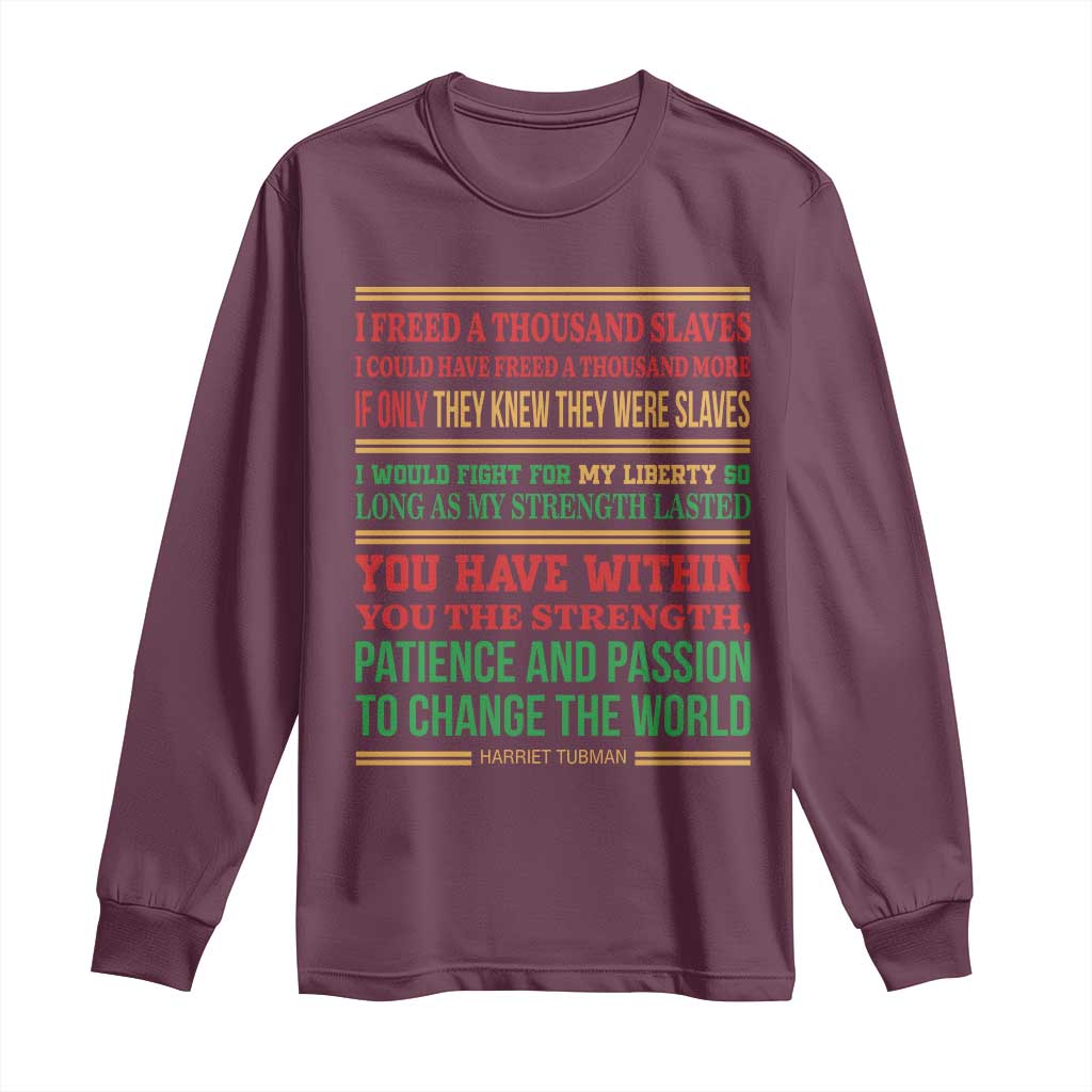 Harriet Tubman Powerful Quote Long Sleeve Shirt Female Empowerment History Gift TS12 Maroon Print Your Wear