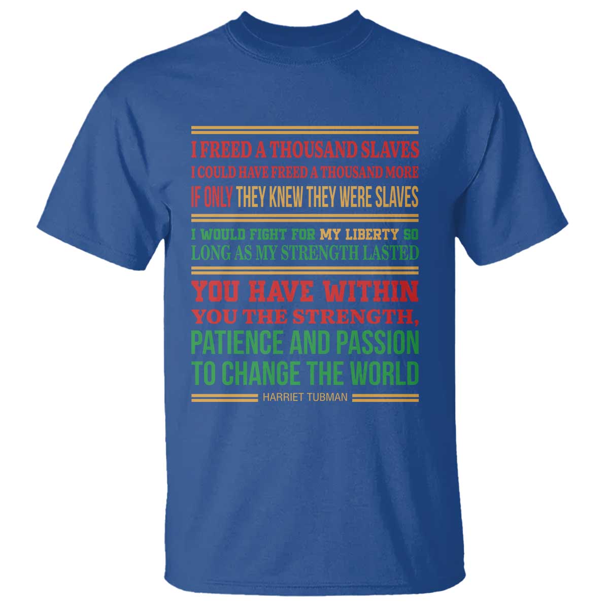 Harriet Tubman Powerful Quote T Shirt Female Empowerment History Gift TS12 Royal Blue Print Your Wear