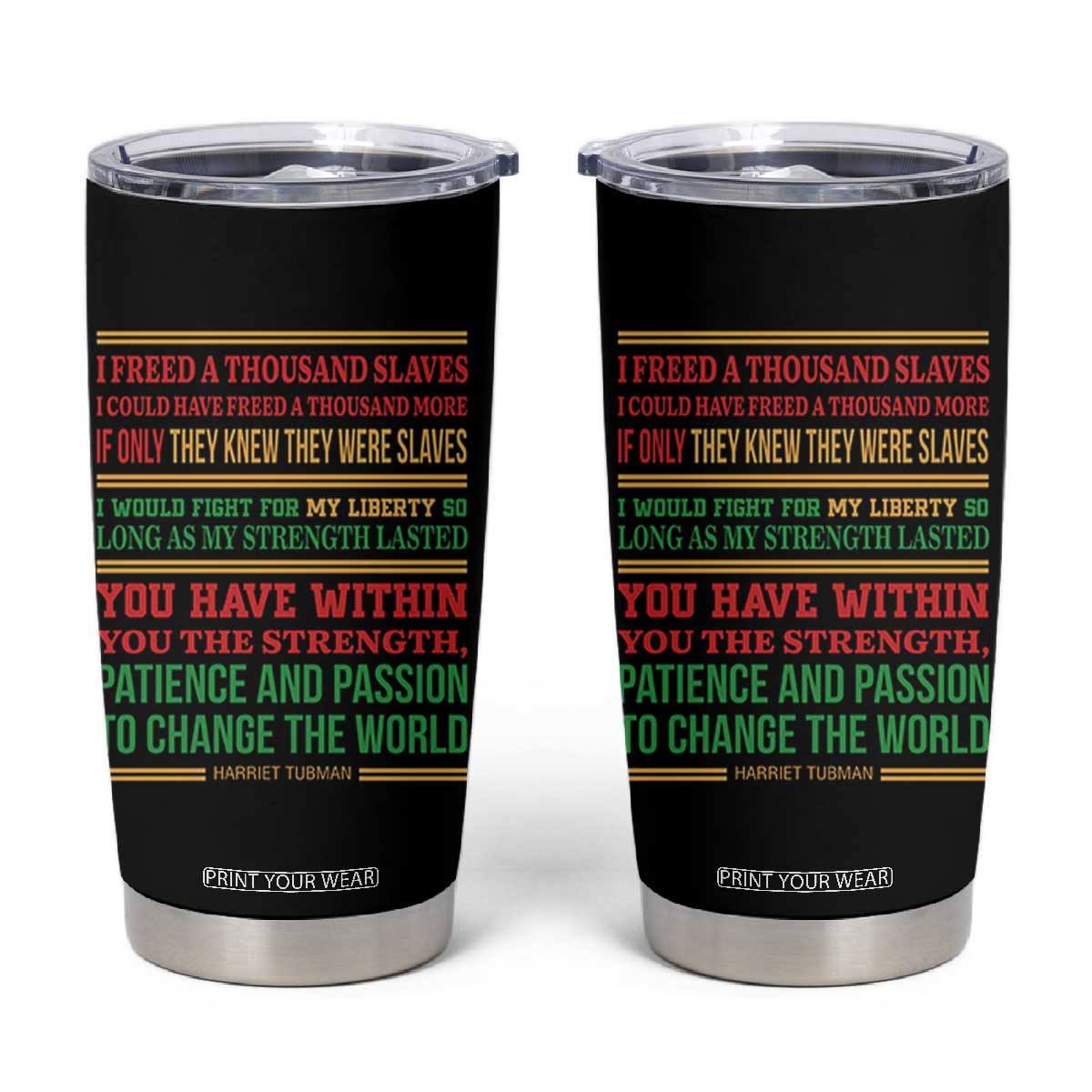 Harriet Tubman Powerful Quote Tumbler Cup Female Empowerment History Gift TS12 Black Print Your Wear