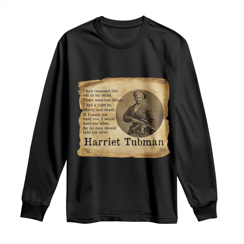 Harriet Tubman Quote Long Sleeve Shirt Liberty Or Death Empowerment Gift TS12 Black Print Your Wear
