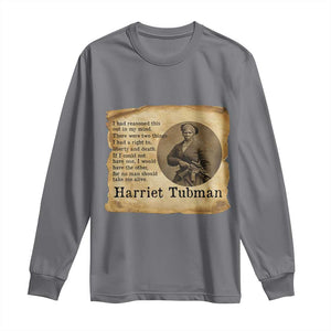 Harriet Tubman Quote Long Sleeve Shirt Liberty Or Death Empowerment Gift TS12 Charcoal Print Your Wear