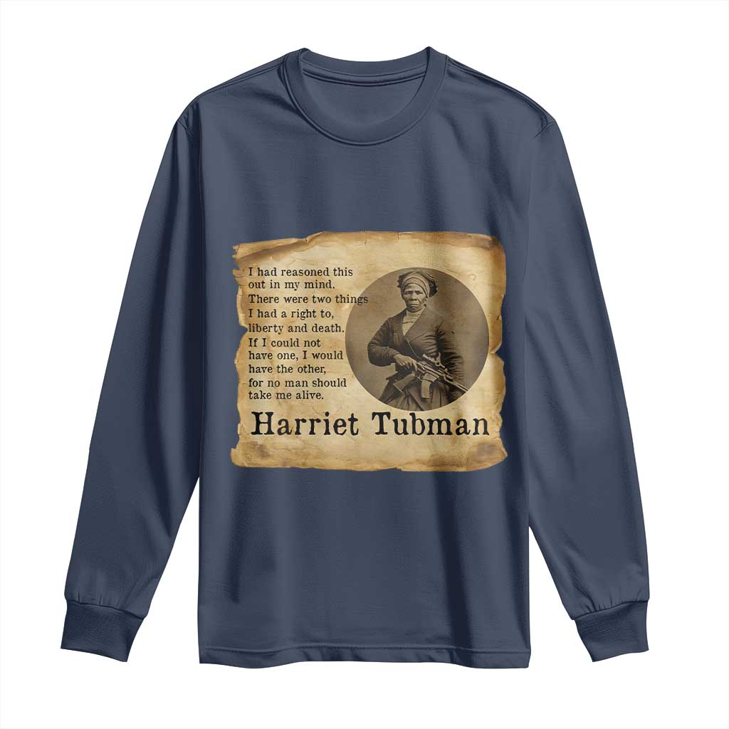 Harriet Tubman Quote Long Sleeve Shirt Liberty Or Death Empowerment Gift TS12 Navy Print Your Wear