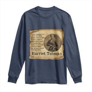Harriet Tubman Quote Long Sleeve Shirt Liberty Or Death Empowerment Gift TS12 Navy Print Your Wear